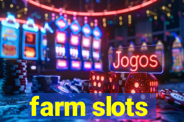 farm slots